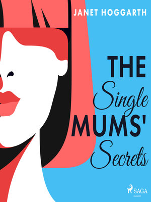 cover image of The Single Mums' Secrets